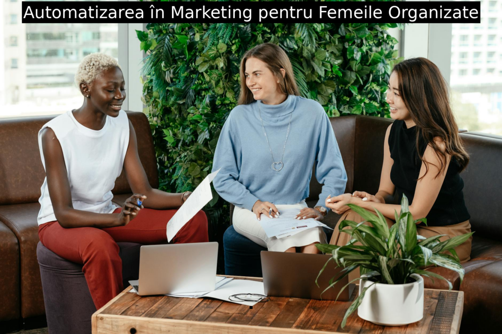 Automatizarea în Marketing pentru Femeile Organizate