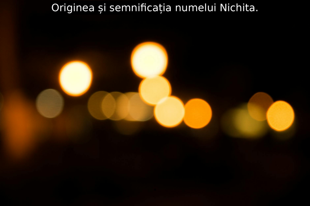 Originea și semnificația numelui Nichita.