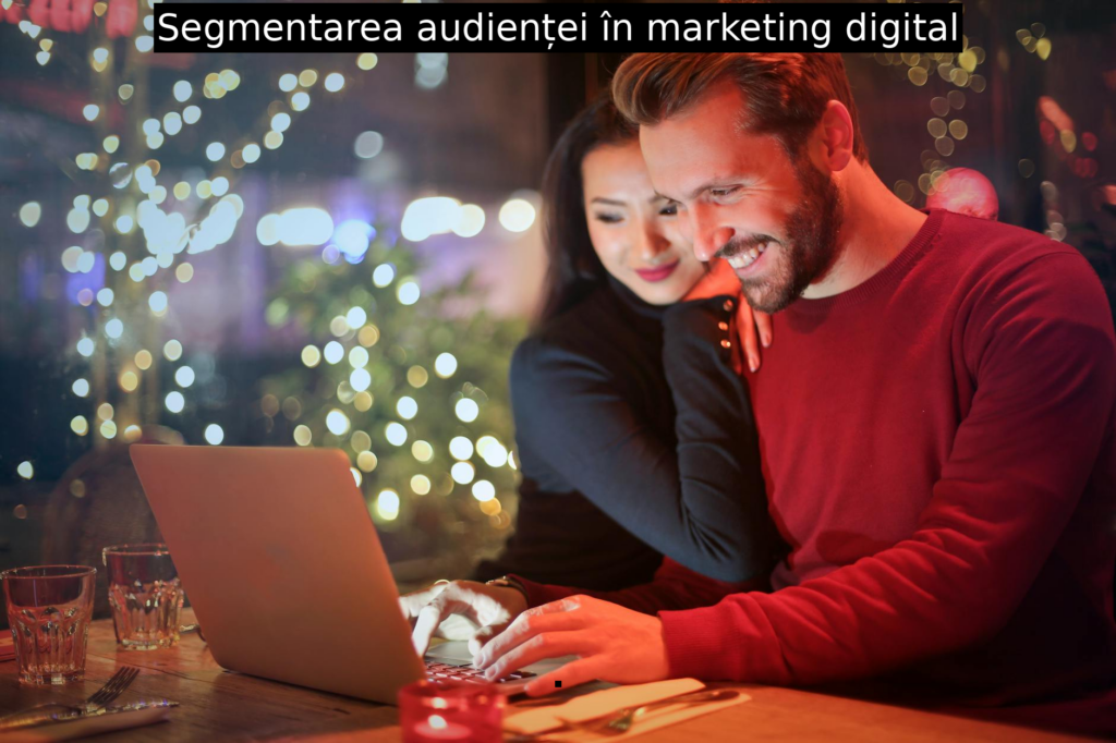 Segmentarea audienței în marketing digital