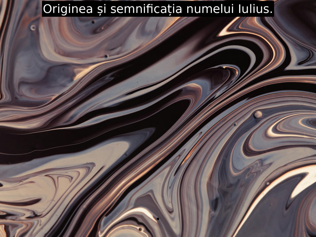 Originea și semnificația numelui Iulius.