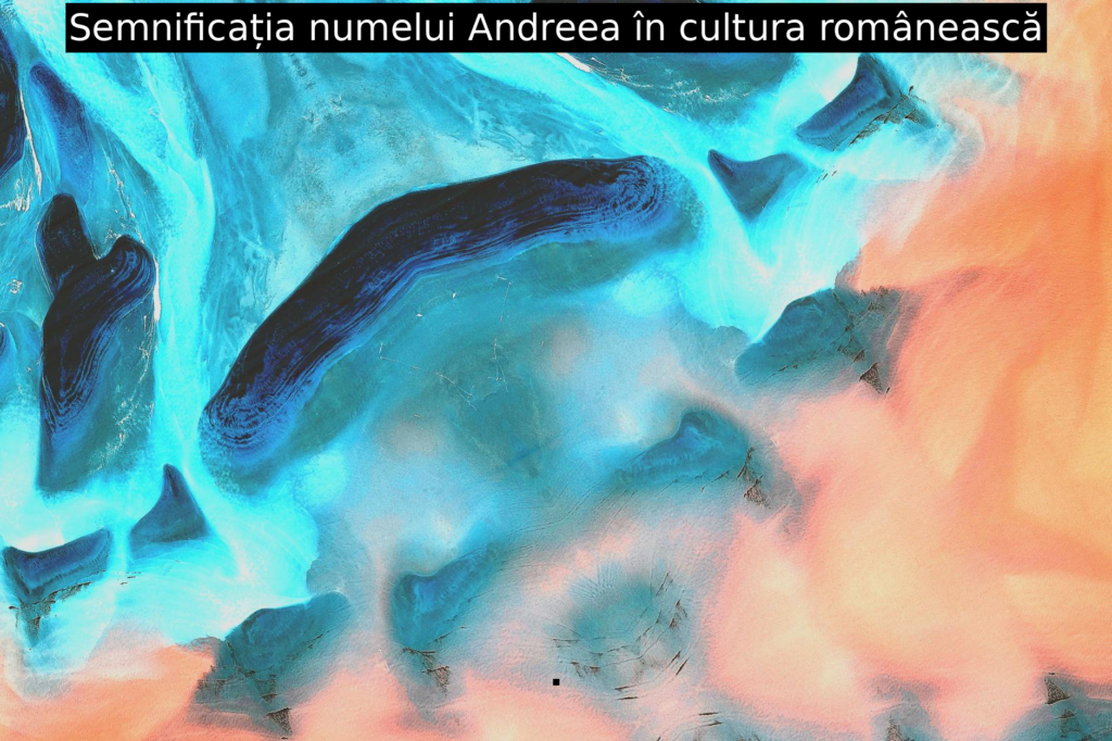 Semnificația numelui Andreea în cultura românească